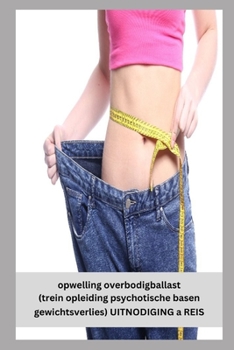 Paperback opwelling overbodig ballast (trein opleiding psychotische basen gewichtsverlies) UITNODIGING a REIS [Dutch] Book