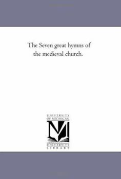 The Seven great hymns of the medieval church.