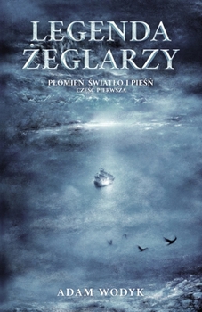Legenda zeglarzy (Plomien, swiatlo i piesn, czesc 1) (Polish Edition)