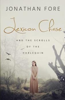 Paperback Lexicon Chase: Scrolls of the Harlequin [Book 1] Book