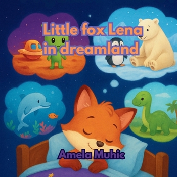 Little fox Lena in dreamland (Tne Adventures of Little Fox Lena)