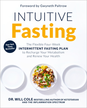 Hardcover Intuitive Fasting: The Flexible Four-Week Intermittent Fasting Plan to Recharge Your Metabolism and Renew Your Health Book