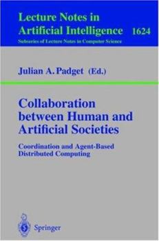 Paperback Collaboration Between Human and Artificial Societies: Coordination and Agent-Based Distributed Computing Book