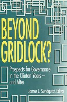 Paperback Beyond Gridlock?: Prospects for Governance in the Clinton Years and After Book