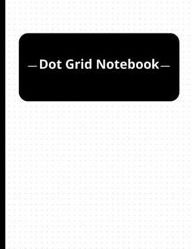 Paperback Dot Grid Notebook: Dotted Paper Journal, Notebook And Planner For Bullet Journaling, Artsy Lettering, Field Notes Book