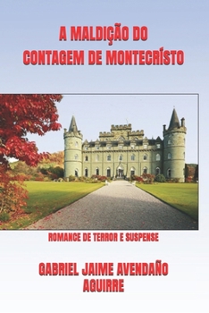A MALDIÇÃO DO CONTAGEM DE MONTECRÍSTO: ROMANCE DE TERROR E SUSPENSE