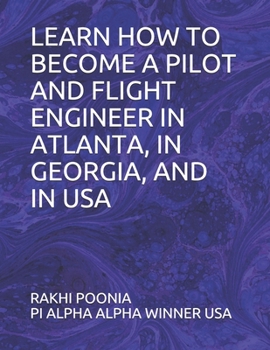 LEARN HOW TO BECOME A PILOT AND FLIGHT ENGINEER IN ATLANTA, IN GEORGIA, AND IN USA