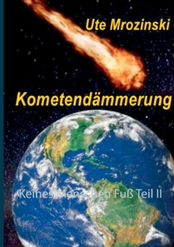 Paperback Keines Menschen Fuß Teil II: Kometendämmerung [German] Book