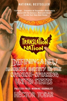 Paperback Translation Nation: Defining a New American Identity in the Spanish-Speaking United States Book