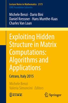 Paperback Exploiting Hidden Structure in Matrix Computations: Algorithms and Applications: Cetraro, Italy 2015 Book