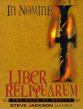 Liber Reliquarum: The Book of Relics - Book  of the In Nomine
