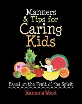 Hardcover Manners & Tips for Caring Kids: Based on the Fruit of the Spirit Book