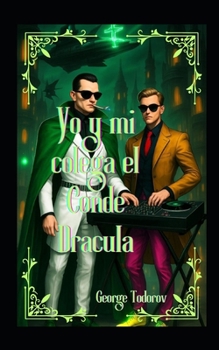 Yo y mi Colega El Conde Dracula (Cronicas de los conquistadores interestelares) (Spanish Edition)