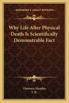 Paperback Why Life After Physical Death Is Scientifically Demonstrable Fact Book