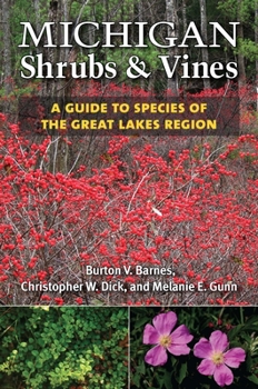 Hardcover Michigan Shrubs and Vines: A Guide to Species of the Great Lakes Region Book
