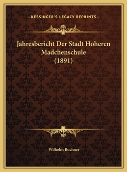 Jahresbericht Der Stadt Hoheren Madchenschule (1891)