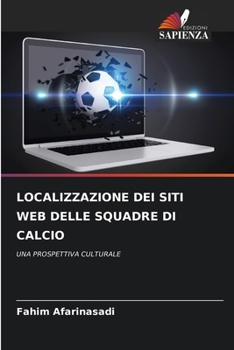 Paperback Localizzazione Dei Siti Web Delle Squadre Di Calcio [Italian] Book