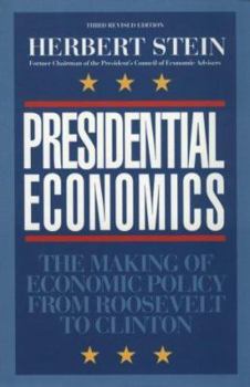Paperback Presidential Economics: The Making of Economic Policy From Roosevelt to Clinton, 3rd Edition Book