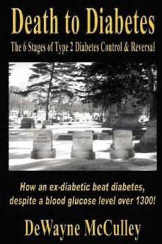 Paperback Death to Diabetes: The 6 Stages of Type 2 Diabetes Control & Reversal Book