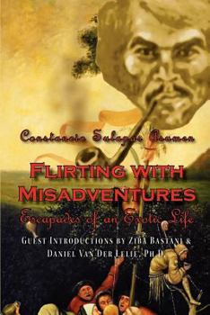 Paperback Flirting with Misadventures: Escapades of an Exotic Life. Book