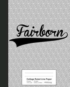 Paperback College Ruled Line Paper: FAIRBORN Notebook Book