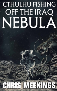 Paperback Cthulhu Fishing off the Iraq Nebula Book