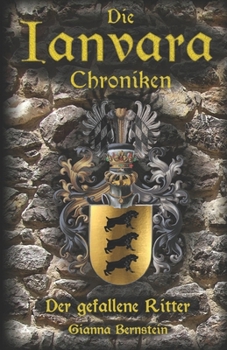 Paperback Die Ianvara-Chroniken: Teil 1: Der gefallene Ritter [German] Book