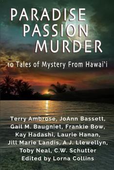 Paperback Paradise, Passion, Murder: 10 Tales of Mystery from Hawai?i Book