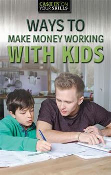 Paperback Ways to Make Money Working with Kids Book