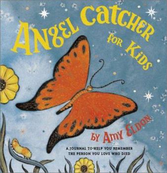 Hardcover Angel Catcher for Kids: A Journal to Help You Remember the Person You Love Who Died (Grief Books for Kids, Children's Grief Book, Coping Books Book