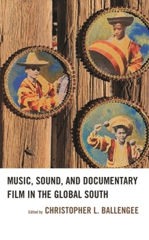 Hardcover Music, Sound, and Documentary Film in the Global South Book