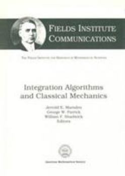 Integration Algorithms And  Classical Mechanics (Fields Institute Communications , V. 10) FIC/10