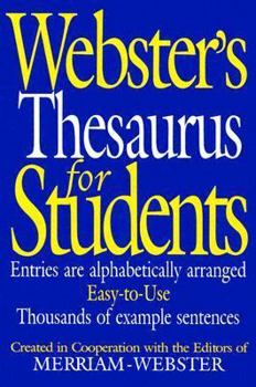 Paperback Webster's Thesaurus for Students: Entries Are Alphabetically Arranged Easy-To-Use Thousands of Example Sentences Book