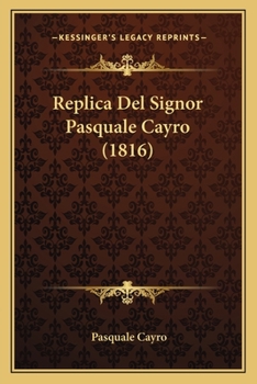Paperback Replica Del Signor Pasquale Cayro (1816) [Italian] Book
