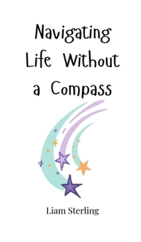 Hardcover Navigating Life Without a Compass Book