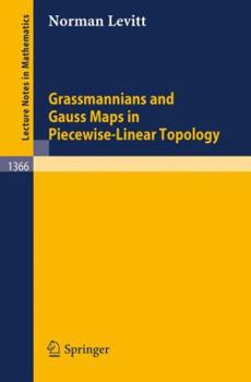 Paperback Grassmannians and Gauss Maps in Piecewise-Linear Topology Book