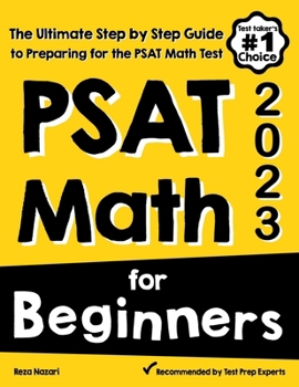 Paperback PSAT Math for Beginners: The Ultimate Step by Step Guide to Preparing for the PSAT Math Test Book