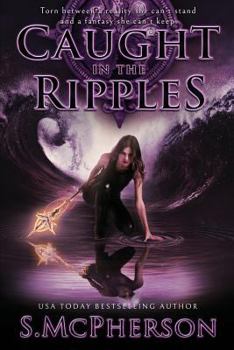 Caught in the Ripples - Book #2 of the Last Elentrice