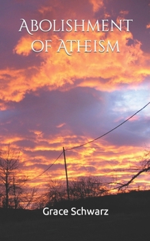 Paperback Abolishment of Atheism: A Scientific Look at God and Religion Book