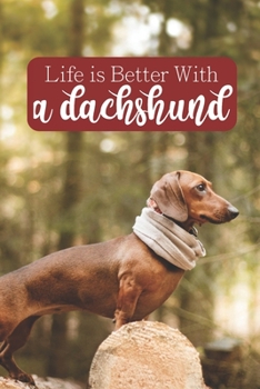 Life is Better With a Dachshund: 100-page blank lined journal for dachshund lovers