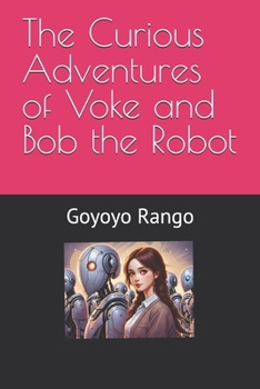 Paperback The Curious Adventures of Voke and Bob the Robot Book