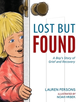 Paperback Lost But Found: A Boy's Story of Grief and Recovery Book