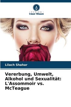 Vererbung, Umwelt, Alkohol und Sexualität: L'Assommoir vs. McTeague (German Edition)