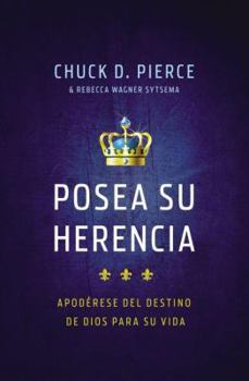 Paperback Posea su Herencia: Apoderese del Destino de Dios Para su Vida = Possesing Your Inheritance [Spanish] Book