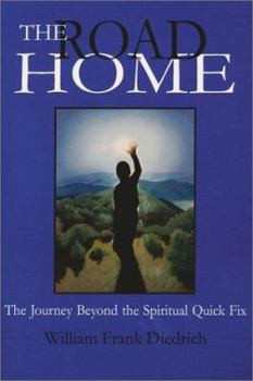 Paperback The Road Home: The Journey Beyond the Spiritual Quick Fix Book