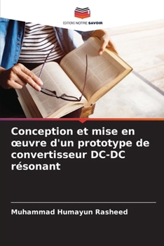 Paperback Conception et mise en oeuvre d'un prototype de convertisseur DC-DC résonant [French] Book