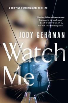 Hardcover Watch Me: A Gripping Psychological Thriller Book