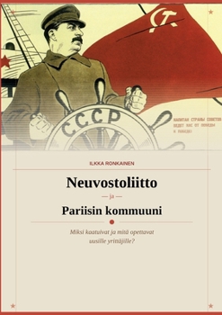 Neuvostoliitto ja Pariisin kommuuni: Miksi kaatuivat ja mitä opettavat uusille yrittäjille? (Finnish Edition)