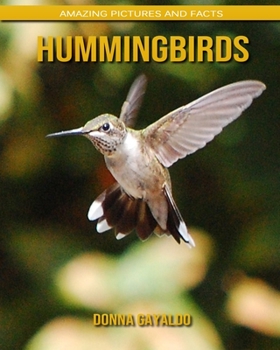 Paperback Hummingbirds: Amazing Pictures and Facts Book