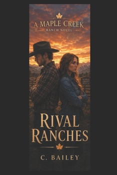 Rival Ranches: A Maple Creek Ranch Novel